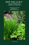 Skip the Guilt: 5 Easy Herbs That Thrive on Neglect: Gardening for the Forgetful & Brilliantly Lazy