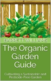 The Organic Garden Guide: Cultivating a Sustainable and Pesticide-Free Garden